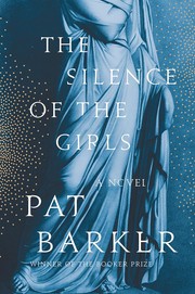 Cover of The Silence of the Girls by Pat Barker